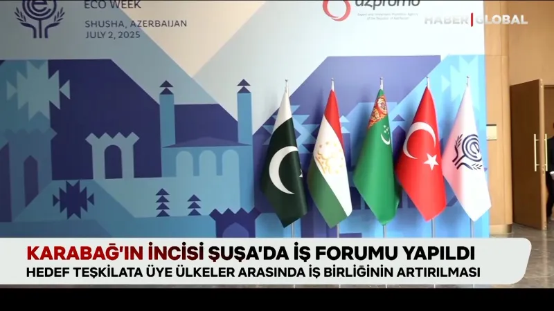 Şuşa'da İş Forumu Coşkusu! Karabağ'ın İncisi Yatırımcı Akınına Uğradı!