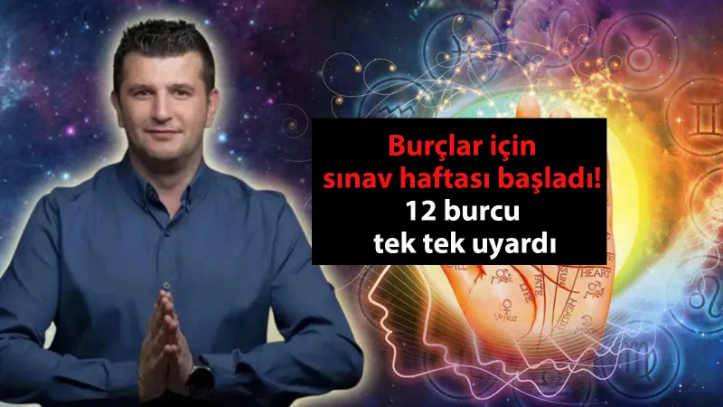 Burçların Sınav Haftası: Dinçer Güner’den 12 Burç İçin Kritik Uyarılar