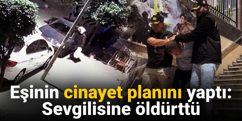 Kocasını Sevgilisine Öldürttü! Şoke Eden Cinayet Planı