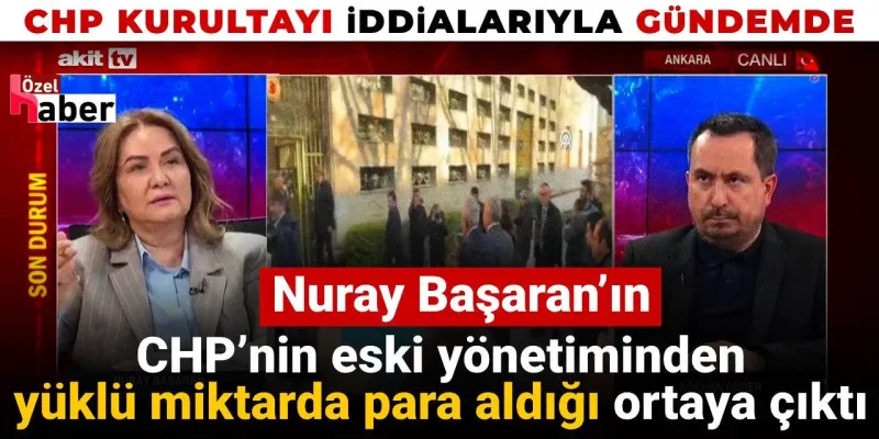 Nuray Başaran CHP'den Milyonları Mı Aldı? Şok İddia!