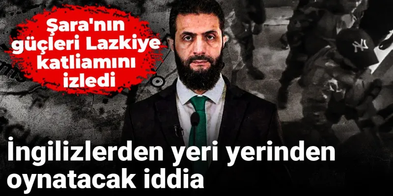 Şara'nın Güçleri Lazkiye'de Katliamı İzledi Mi? İngiliz İddiası!