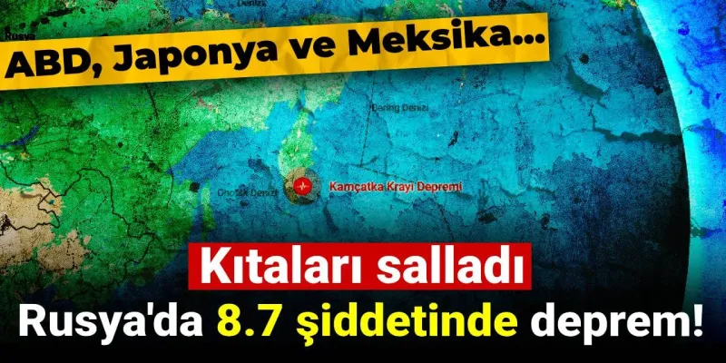 Rusya'da Korkunç Deprem! Tsunami Alarmı Verildi!